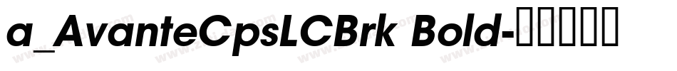 a_AvanteCpsLCBrk Bold字体转换